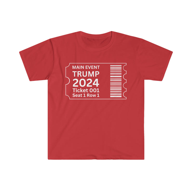 Main event Trump 2024 ticket Unisex Softstyle T-Shirt