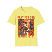 Pray for our Orange Jesus Soft style T-Shirt unisex