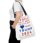 People say he's crazy but I love Crazy Trump 2024  Bag (AOP)