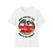 Who visited the Epstein's Island What's the secret Soft style T-Shirt unisex