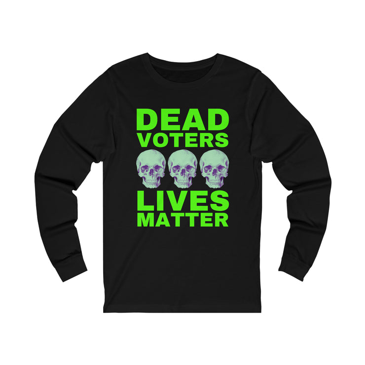 Halloween Dead Voters Lives Matter hot green unisex Jersey Long Sleeve Tee