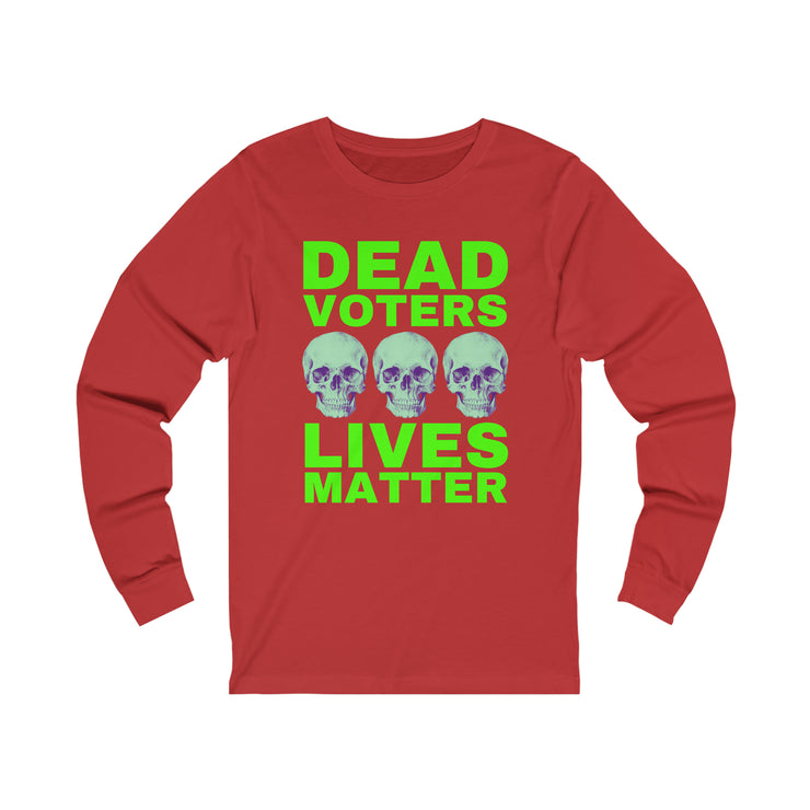 Halloween Dead Voters Lives Matter hot green unisex Jersey Long Sleeve Tee