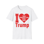 I love Trump Make Valentine's Day Great Again Soft style T-Shirt unisex