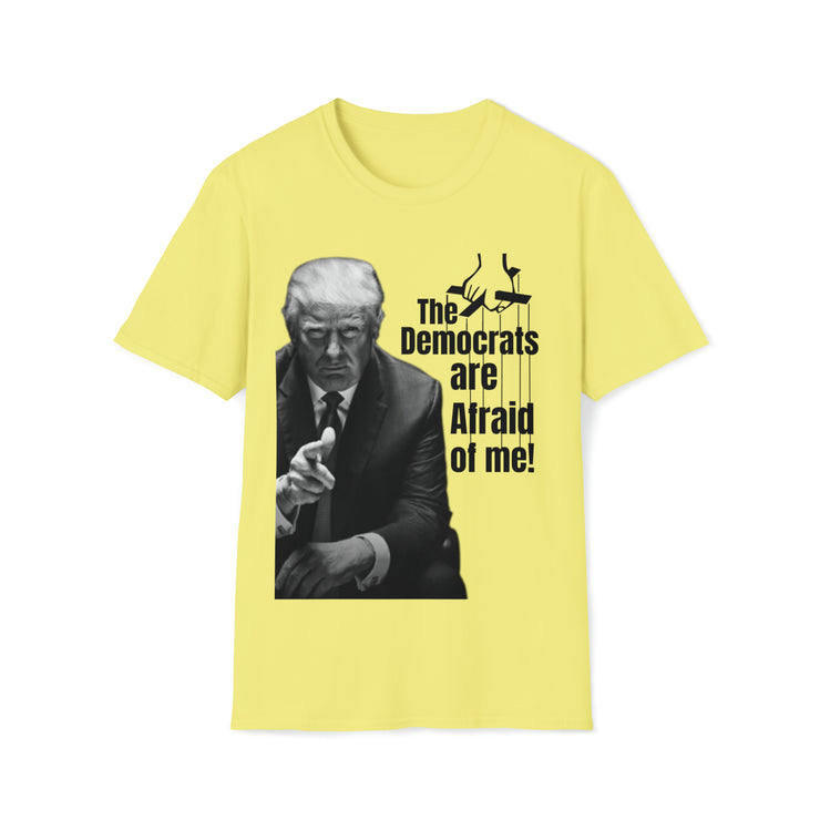 Democrats are afraid of me (Trump) Soft style T-Shirt