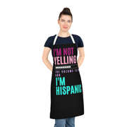 I'm not yelling, the volume is up and I'm hispanic Adult Apron (AOP)