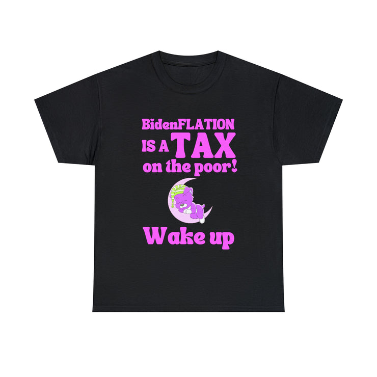 BidenFlation is a tax on the poor Wake up Unisex Heavy Cotton Tee