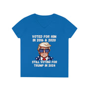 Voted for him 2016 & 2020 still voting for Trump in 2024  ladies' V-Neck T-Shirt