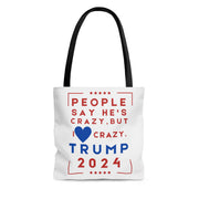 People say he's crazy but I love Crazy Trump 2024  Bag (AOP)