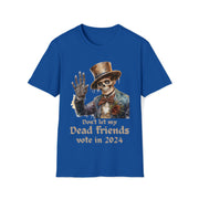 Don't let my dead friends vote in 2024 Unisex Softstyle T-Shirt