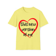 Love this new version of me Unisex Softstyle T-Shirt