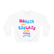 No hate just educate show teach listen heavy Blend™ Crewneck Sweatshirt