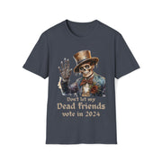 Don't let my dead friends vote in 2024 Unisex Softstyle T-Shirt