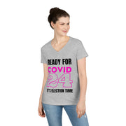 Ready for COVID 24 It's election time ladies' V-Neck T-Shirt