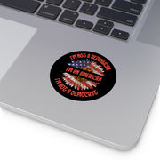 I'm not Republican I'm not a Democrat I'm an American Round Vinyl Stickers