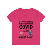 Stupid things we did during COVID ladies' V-Neck T-Shirt