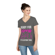 Ready for COVID 24 It's election time ladies' V-Neck T-Shirt