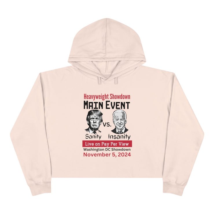 Main Event Sanity vs Insanity live on PAY PER VIEW Crop Hoodie