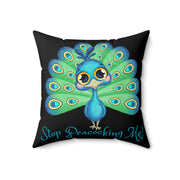 Stop Peacocking Me! Black green - Spun Polyester Square Pillow