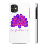 Stop Peacocking Me Purple/white tough Phone Cases