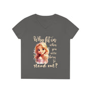 Why fit it when you were born to stand out? ladies' V-Neck T-Shirt