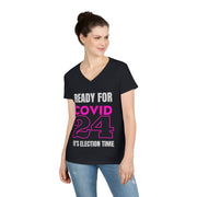 Ready for COVID 24 It's election time ladies' V-Neck T-Shirt