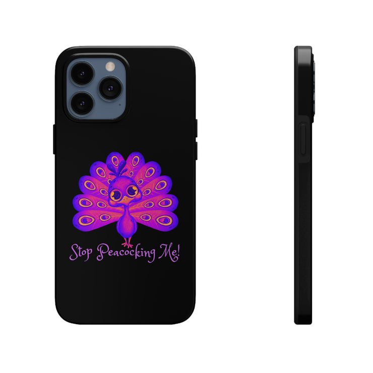 Stop Peacocking Me black/purple tough Phone Cases