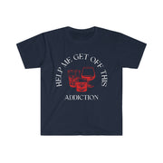 Help me get off this addiction Unisex Softstyle T-Shirt