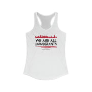 We are all immigrants women's Ideal Racerback Tank