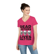 Dead Voters lives Matter ladies' V-Neck T-Shirt