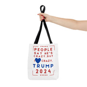 People say he's crazy but I love Crazy Trump 2024  Bag (AOP)