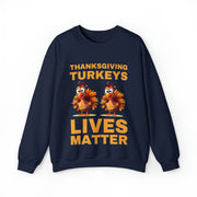 Thanksgiving Turkeys Lives Matter funny Unisex Heavy Blend™ Crewneck Sweatshirt