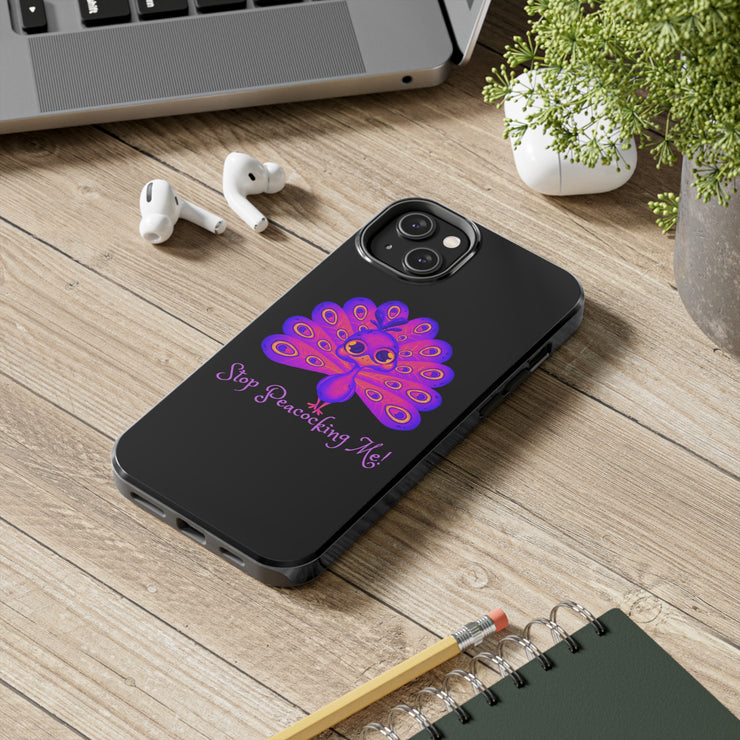 Stop Peacocking Me black/purple tough Phone Cases