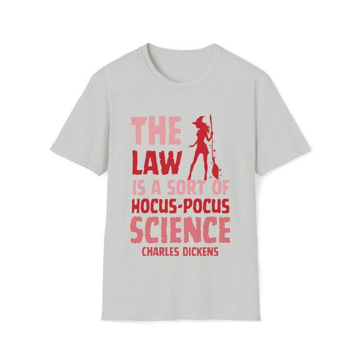 The Law is sort of hocus-pocus Science Charles Dickens Unisex Softstyle T-Shirt