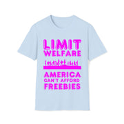 Limit Welfare America can't afford freebies fuchsia Unisex Soft style T-Shirt