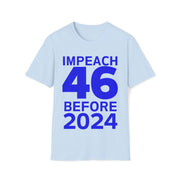 Impeach 46 before 2024 Unisex Softstyle T-Shirt