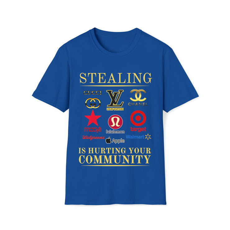 Stealing is hurting your community Soft style T-Shirt