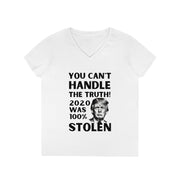 You can't handle the truth! 2020 was 100% Stolen ladies' V-Neck T-Shirt