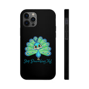 Stop Peacocking Me black tough Phone Cases