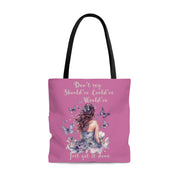 Copy of Don't say should've, could've, would've, Just get it done Tote Bag (AOP) pink