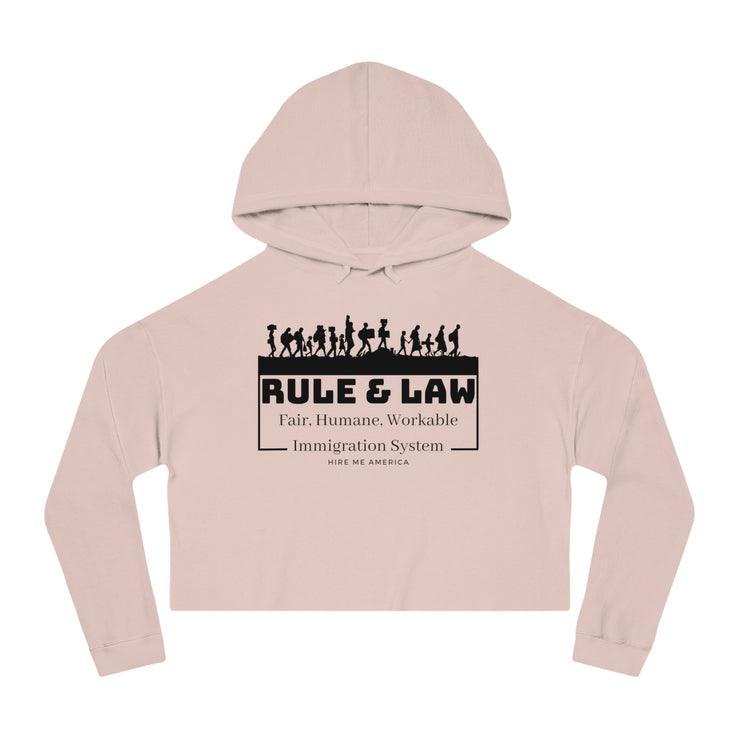 Rule & Law fair, humane, workable immigration system women’s Cropped Hooded Sweatshirt