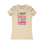 A safe workplace is a happy workplace women's Favorite Tee