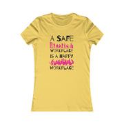 A safe workplace is a happy workplace women's Favorite Tee