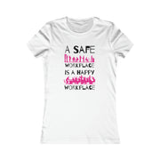 A safe workplace is a happy workplace women's Favorite Tee