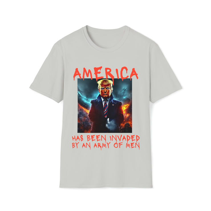 America has been invaded by an Army of Men Soft style T-Shirt