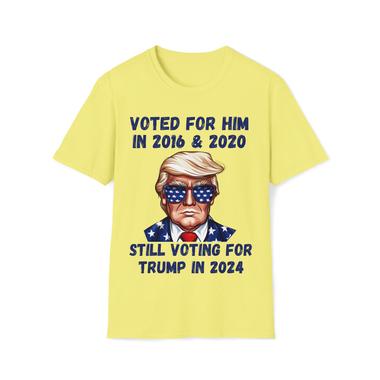 Voted for him 2016 & 2020 still voting for Trump in 2024 Unisex Softstyle T-Shirt