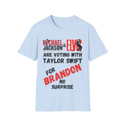 Michael Jackson and Elvis are voting for Brandon Soft style T-Shirt unisex