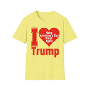 I love Trump Make Valentine's Day Great Again Soft style T-Shirt unisex