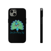 Stop Peacocking Me black tough Phone Cases