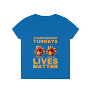 Thanksgiving Turkeys Lives Matter Mustard or Red-Brown  ladies' V-Neck T-Shirt