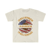 I'm not Republican I'm not a Democrat I'm an American Softstyle T-Shirt